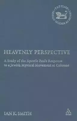 Colossians: Heavenly Perspective