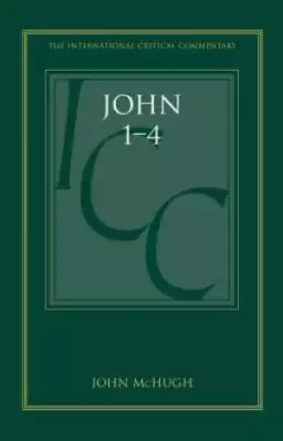 John 1-4 : International Critical Commentary