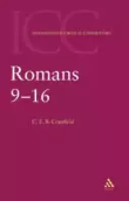 Romans 9 - 16 : Vol 2: International Critical Commentary