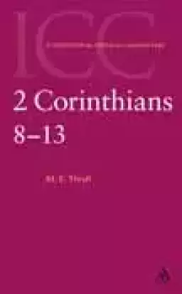 2 Corinthians 8-13 : International Critical Commentary 