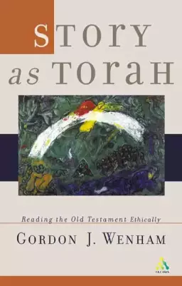 Story as Torah: Reading the Old Testament Ethically