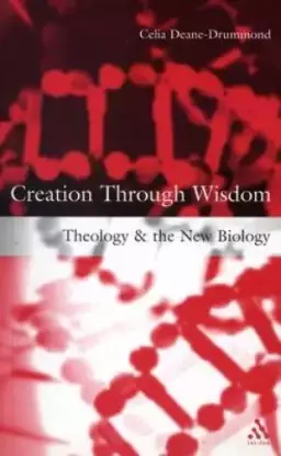 Creation Through Wisdom: Theology and the New Biology