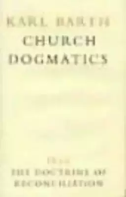 Church Dogmatics: The Doctrine of Reconciliation Vol 4, Part 3ii