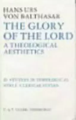 The Glory of the Lord Studies in Theological Style - Clerical Styles