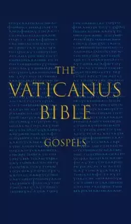 THE VATICANUS BIBLE: GOSPELS: A Modified Pseudo-facsimile of the Four Gospels  as found in the Greek New Testament of Codex Vaticanus (Vat.gr. 1209)