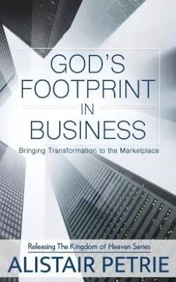 God's Footprint In Business: Bringing Transformation to the Marketplace