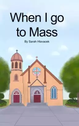 When I go to Mass (Hardback)