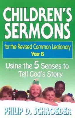 Children's Sermons for the Revised Common Lectionary Year B