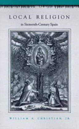 Local Religion In Sixteenth-century Spain