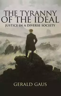 The Tyranny of the Ideal: Justice in a Diverse Society