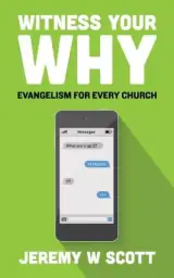 Witness Your Why: Evangelism For Every Church