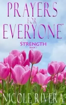 Prayers For Everyone: Strength (Book 1)