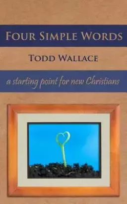 Four Simple Words: a starting point for new Christians