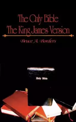 The Only Bible: The King James Version