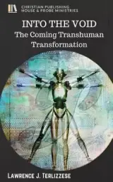 Into the Void: The Coming Transhuman Transformation