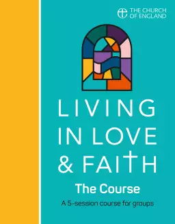 Living in Love and Faith: The Course
