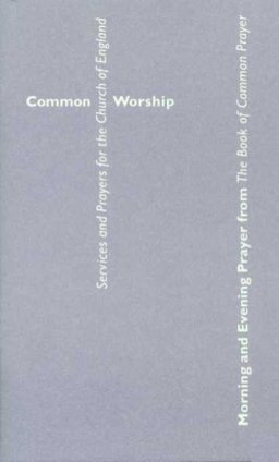 Common Worship: Morning and Evening Prayer from the Book of Common Prayer