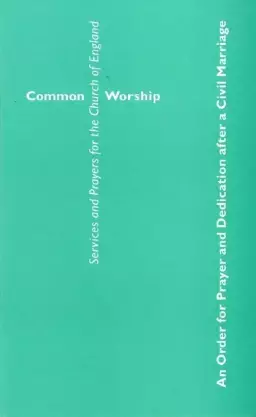 Common Worship: An Order for Prayer and Dedication after a Civil Marriage