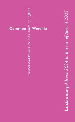 Common Worship Lectionary Advent 2024 to the Eve of Advent 2025 (Standard Format)