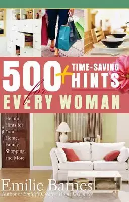 500 Time Saving Hints For Every Woman