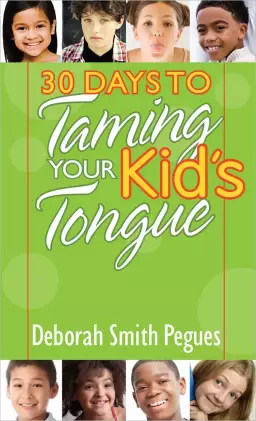 30 Days To Taming Your Kids Tongue