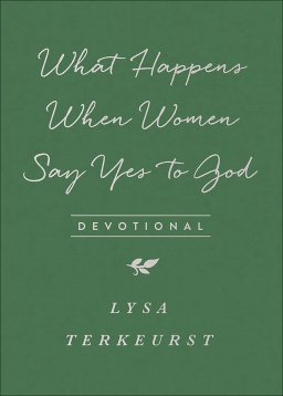 What Happens When Women Say Yes to God Devotional Milano Sof