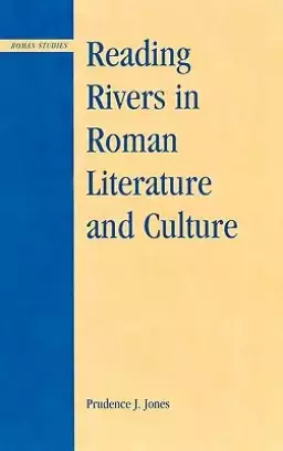 Reading Rivers in Roman Literature and Culture