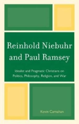 Reinhold Niebuhr and Paul Ramsey