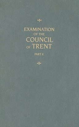 Examination of the Council of Trent, Part II