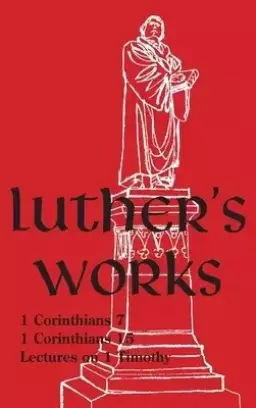 Luther's Works - Volume 28: (Selected Pauline Epistles)