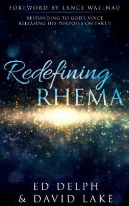 Redefining Rhema: Responding to God's Voice Releasing His Purposes on Earth  Releasing His Purposes on Earth