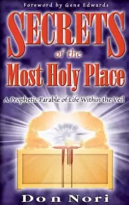 Secrets of the Most Holy Place Volume 1