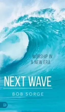 Next Wave: Worship in a New Era