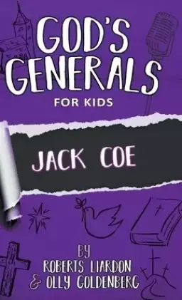 God's Generals for Kids-Volume 11: Jack Coe