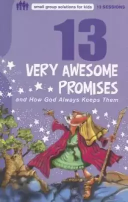 13 Very Awesome Promises & How God Always Keeps Them