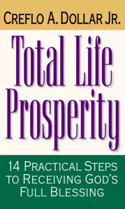 Total Life Prosperity: 14 Practical Steps to Receiving God's Full Blessing