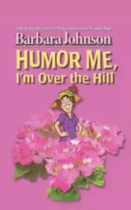 Humor Me, I'm Over The Hill