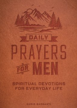 Daily Prayers for Men: Spiritual Devotions for Everyday Life