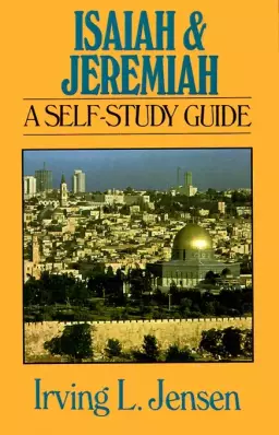 Isaiah and Jeremiah: Self Study Guide