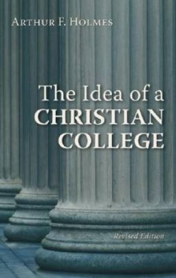 THE IDEA OF A CHRISTIAN COLLEGE