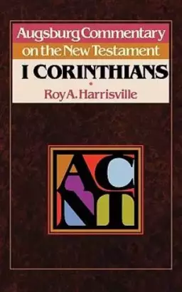 Augsburg Commentary on the New Testament 1 Corinthians