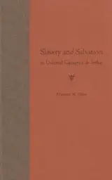 Slavery and Salvation in Colonial Cartagena De Indias