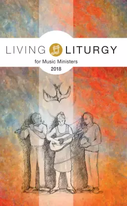 Living Liturgy(Tm) for Music Ministers