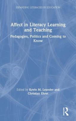 Affect in Literacy Learning and Teaching: Pedagogies, Politics, and Coming to Know