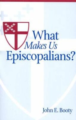 What Makes Us Episcopalians?