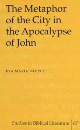 The Metaphor of the City in the Apocalypse of John