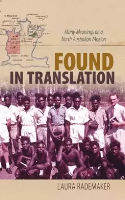 Found in Translation: Many Meanings on a North Australian Mission