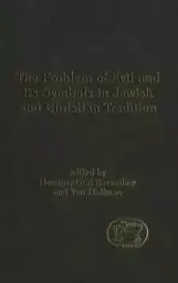 Problem Of Evil And Its Symbols In Jewish And Christian Tradition