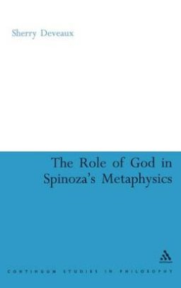 The Role of God in Spinoza's Metaphysics