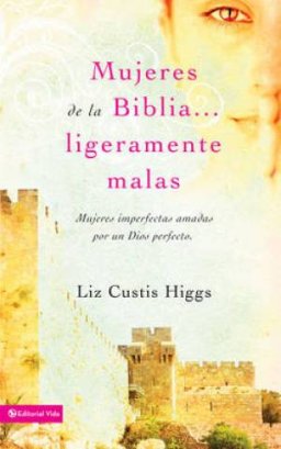 Mujeres de la Biblia... Ligeramente Malas